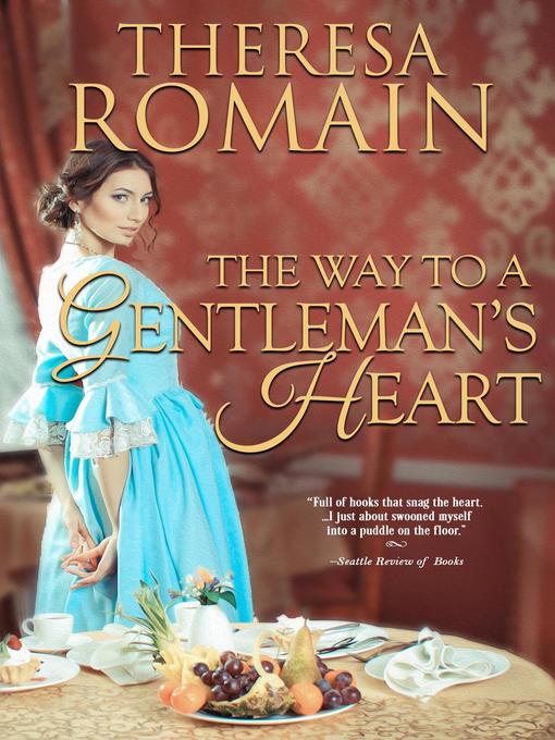 Title details for The Way to a Gentleman's Heart by Theresa Romain - Available